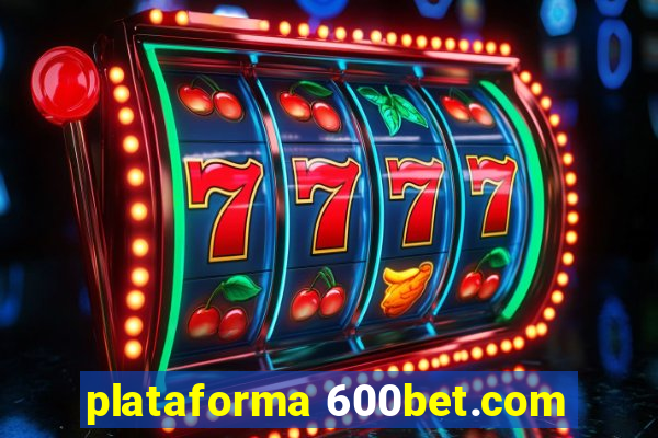 plataforma 600bet.com